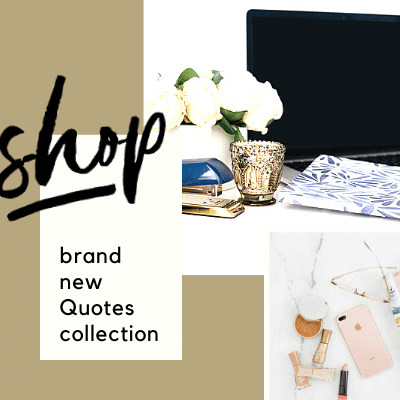 shop our new quotes collection