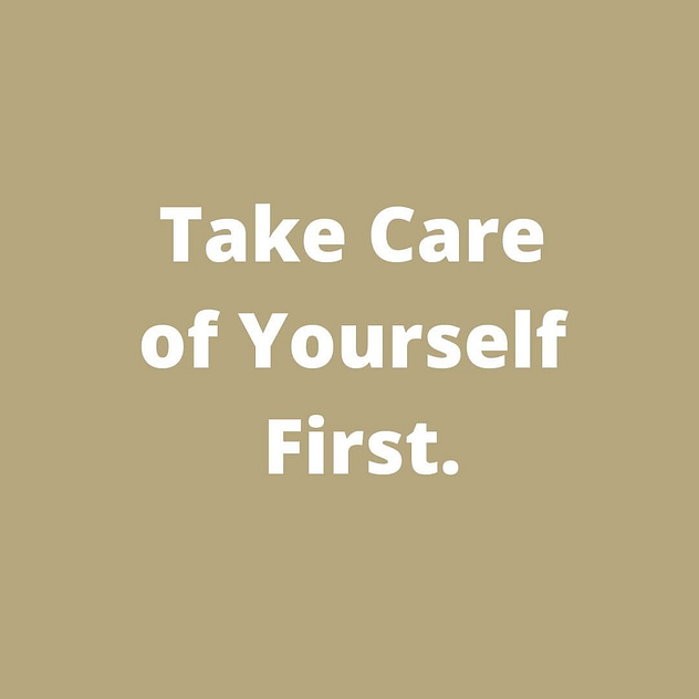 Take care of Your Self First