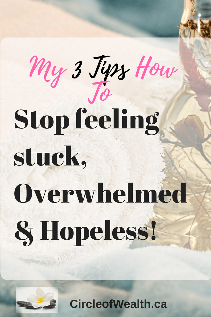 Stop feeling stuck, Overwhelmed & Hopeless!